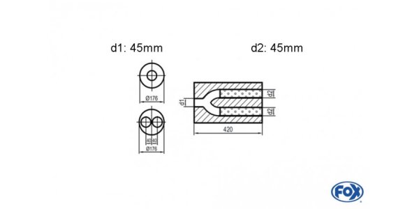 FOX Uni-Schalldämpfer rund zweiflutig mit Hose- Abwicklung 556 Ø176mm, d1Ø 45mm außen, d2Ø 45mm außen, Länge: 420mm -Ø176mm