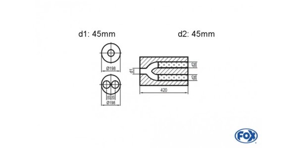 FOX Uni-Schalldämpfer rund zweiflutig mit Hose - Abwicklung 626 Ø198mm, d1Ø 45mm d2Ø 2x45mm, Länge: 420mm -Ø198mm