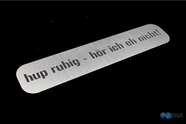 FOX stainless steel plate 300 x 60 mm - "hupe ruhig..."